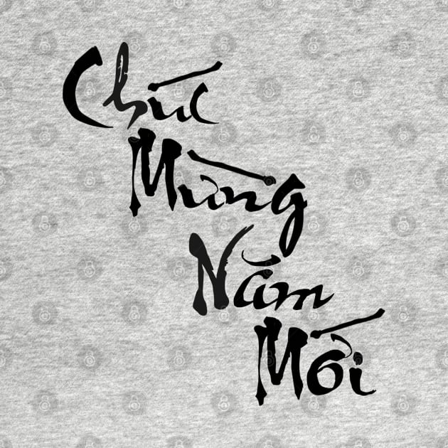 Plain Calligraphy Chuc Mung Nam Moi (Happy New Year) by AZNSnackShop